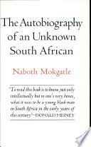 The autobiography of an unknown South African.
