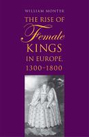 The rise of female kings in Europe, 1300-1800 /