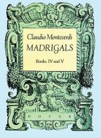 Madrigals, books IV and V /