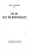 Vie de Guy de Maupassant.
