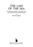 The law of the sea : an historical analysis of the 1982 treaty and its rejection by the United States /