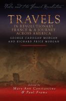 Travels in revolutionary France : & A journey across America /