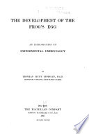 The development of the frog's egg; an introduction to experimental embryology,