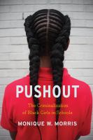 Pushout : the criminalization of Black girls in schools /