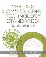 Meeting common core technology standards : strategies for grades 3-5 /