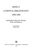 Seneca, a critical bibliography, 1900-1980 : scholarship on his life, thought, prose, and influence /