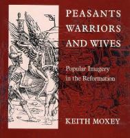 Peasants, warriors, and wives : popular imagery in the Reformation /