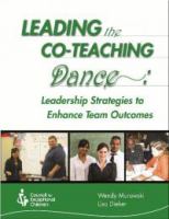 Leading the co-teaching dance : leadership strategies to enhance team outcomes /