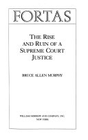 Fortas : the rise and ruin of a Supreme Court Justice /