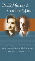 Pauli Murray & Caroline Ware : forty years of letters in black and white /