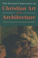 The Oxford companion to Christian art and architecture /