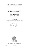 Crossroads of power; essays on eighteenth-century England.
