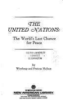 The United Nations : the world's last chance for peace /