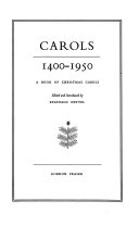 Carols, 1400-1950; a book of Christmas carols.