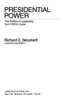 Presidential power : the politics of leadership from FDR to Carter /