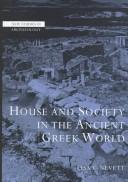 House and society in the ancient Greek world /
