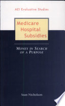 Medicare hospital subsidies : money in search of a purpose /