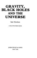 Gravity, black holes and the universe /