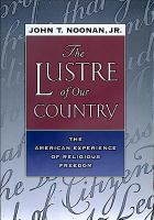 The lustre of our country : the American experience of religious freedom /