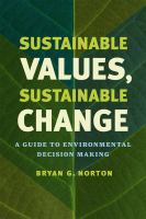 Sustainable values, sustainable change : a guide to environmental decision making /