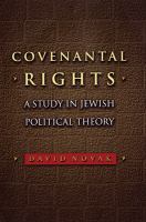 Covenantal rights : a study in Jewish political theory /
