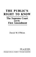 The public's right to know : the Supreme Court and the First Amendment /