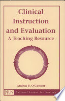 Clinical instruction and evaluation : a teaching resource /