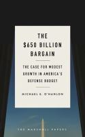 The $650 billion bargain : the case for modest real growth in America's defense budget /