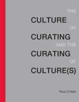 The culture of curating and the curating of culture(s) /