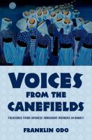 Voices from the cane fields folk songs from Japanese immigrant workers in Hawai'i /