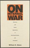 On internal war : American and Soviet approaches to Third World clients and insurgents /