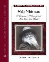 Critical companion to Walt Whitman : a literary reference to his life and work /