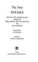 The poet speaks: interviews with contemporary poets conducted by Hilary Morrish, Peter Orr, John Press and Ian Scott-Kilvert;