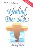 Healing the sick : a living classic /