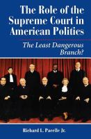 The role of the Supreme Court in American politics : the least dangerous branch? /