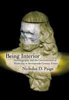Being interior : autobiography and the contradictions of modernity in seventeenth-century France /