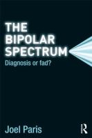The bipolar spectrum : diagnosis or fad? /