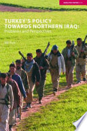 Turkey's policy towards northern Iraq : problems and perspectives /