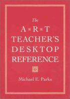 The art teacher's desktop reference /