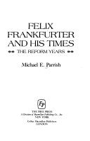 Felix Frankfurter and his times /