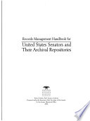 Records management handbook for United States Senators and their archival repositories /