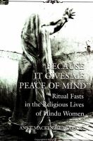 Because it gives me peace of mind : ritual fasts in the religious lives of Hindu women /
