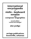 International encyclopedia of violin-keyboard sonatas and composer biographies /