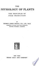 The physiology of plants; the principles of food production,