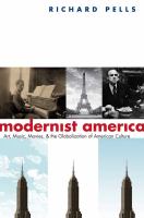 Modernist America : art, music, movies, and the globalization of American culture /
