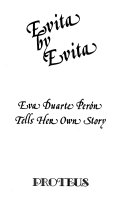 Evita by Evita ; Eva Duarte Perón tells her own story.