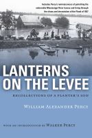 Lanterns on the levee; recollections of a planter's son.
