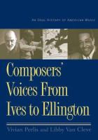 Composer's voices from Ives to Ellington : an oral history of American music /