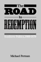 The road to redemption : Southern politics, 1869-1879 /
