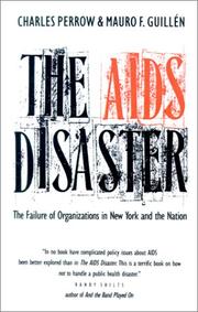 The AIDS disaster : the failure of organizations in New York and the nation /
